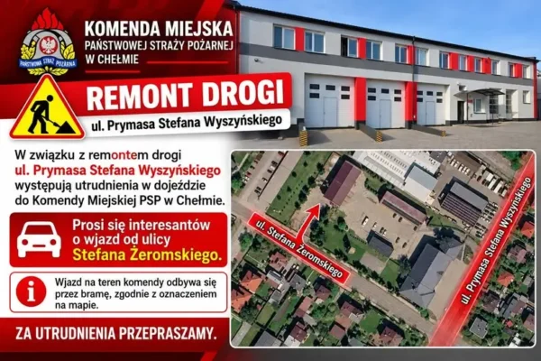 Remont ulicy Wyszyńskiego w Chełmie – utrudniony dojazd do Komendy Miejskiej PSP