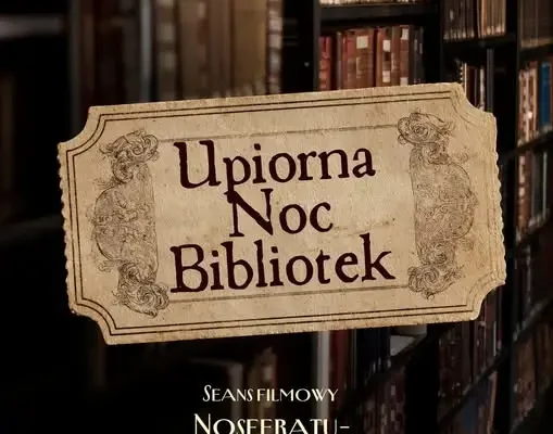 Upiorna Noc Bibliotek w Rejowcu Fabrycznym – pokaz „Nosferatu”
